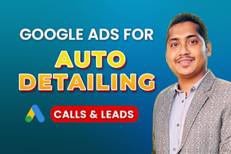 run google ads for auto detailing to get more calls and leads