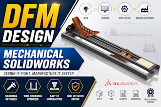 provide dfm design and mechanical solidworks