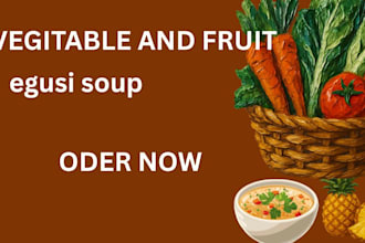 tutor you on egusi soup, fruits, and healthy vegetable cooking