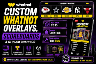 design custom whatnot overlays, scoreboards and stream graphics