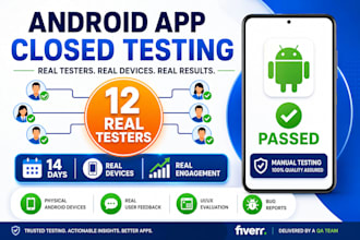 provide 12 real testers for android app testing and QA
