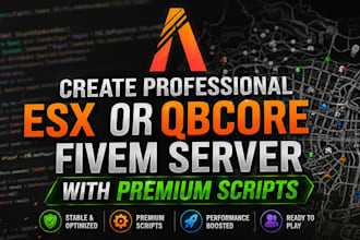create professional esx or qbcore fivem server with premium scripts