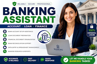 assist with bank account setup, loan documents and finance task