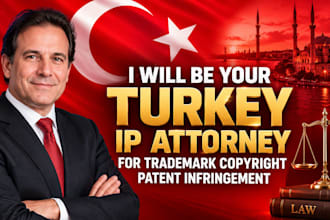 be turkey IP attorney for trademark copyright patent infringement ip matters