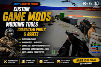 develop custom game mods, modding tools, character port, assets for unity unreal
