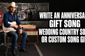write an anniversary gift song wedding country song or custom gift song