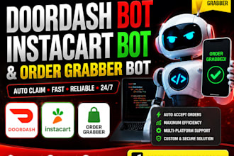 build custom doordash bot, instacart bot and order grabber bot