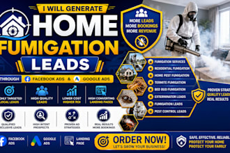 generate home fumigation and pest control leads using facebook and google ads