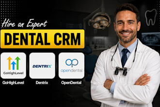 set up dental crm using dentrix open dental or gohighlevel for dental practices