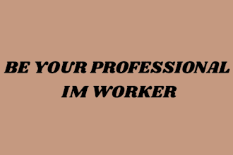 be your professional im worker