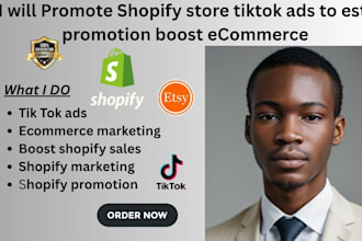 promote shopify store tik tok ads to esty promotion  boost ecommerce