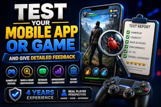 test your mobile app or game and give detailed feedback