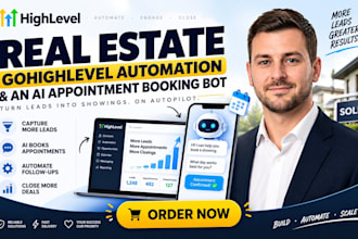 create real estate gohighlevel automation and an ai appointment booking bot