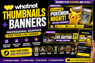 design professional whatnot thumbnails and banners for your live shows