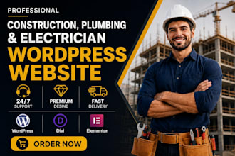 design a wordpress website for construction, plumbers and electrician services