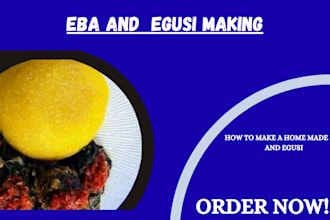 teach you how to make a good eba and egusi soup