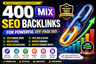 create 400 quality mix SEO backlinks for powerful