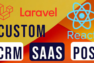 develop custom laravel react CRM pos and multi tenant saas