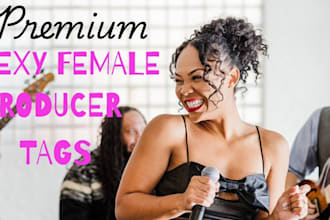 make sexy female producer tag dj drop voice tag dj intro in 24hrs