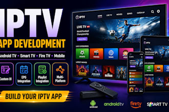 develop iptv app for android TV, smart TV, fire TV and mobile