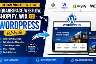 design, migrate or clone squarespace, webflow, shopify, wix to wordpress website
