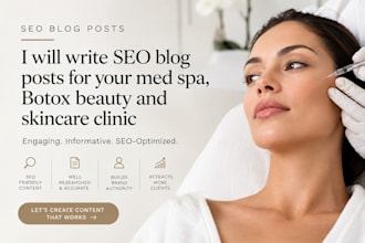 write SEO blog posts for your med spa, botox beauty and skincare clinic