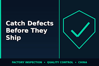 inspect your factory and product quality in china before shipment