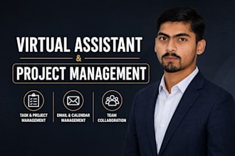 be your expert virtual assistant and project manager