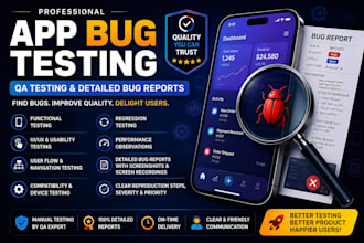 do app bug testing, QA testing and detailed bug reports