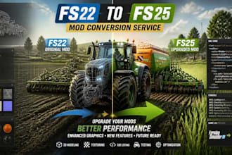 convert farming simulator mods from fs22 to fs25 professionally