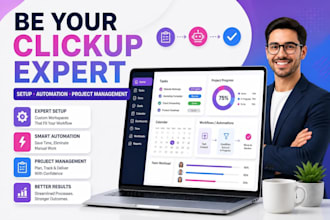 be your clickup expert for setup, automation and project management