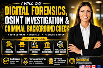 do digital forensics, osint investigation and criminal background check