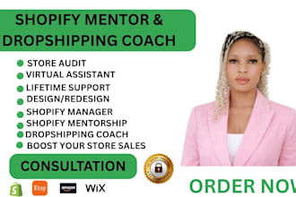 be your shopify mentor, dropshipping coach and shopify consultant