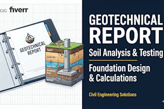prepare geotechnical report, soil analysis and foundation design