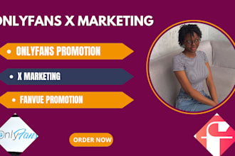 promote onlyfans fanvue with x marketing, chatter and manage to boost subs
