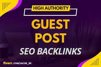 publish article on high da guest post backlinks, guest posting