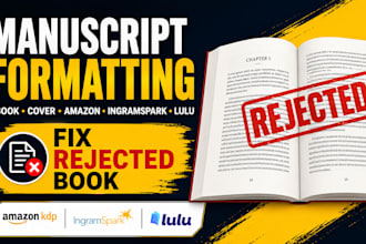 format manuscript, fix rejected book, ebook, cover for amazon, ingramspark, lulu