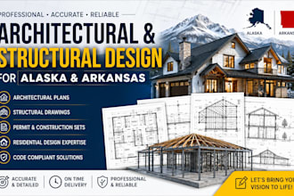 provide complete architectural and structural design for alaska and arkansas