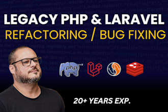 fix, refactor, or modernize your legacy PHP laravel application