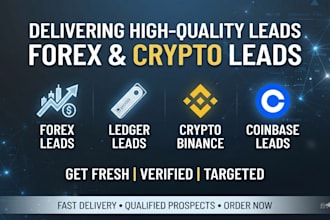 deliver fresh forex leads, ledger leads, crypto binance leads, coinbase leads