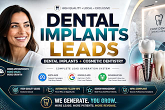 generate dental care and dental implants leads via facebook ads and google ads