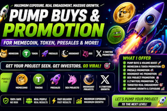 pump buys for memecoin, token, presales,  moonshot mc, dex, x twitter promotion