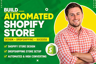 build automated shopify store, shopify store design, shopify dropshipping store