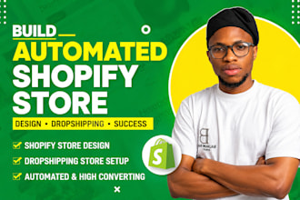 build automated shopify store, shopify store design, shopify dropshipping store
