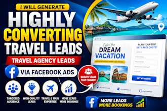 generate highly converting travel leads travel agency leads via facebook ads