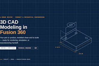 model your part or product in 3d cad using fusion 360