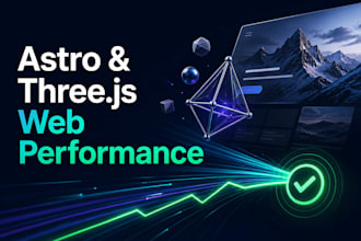 build or optimize astro three js and webgl interactive websites