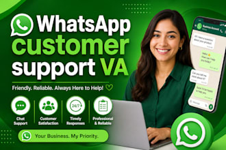 be your whatsapp customer support VA for 24 hours replies