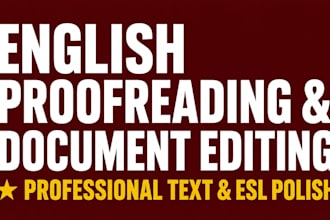 do english proofreading, document editing and esl polish