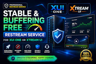 provide stable and buffering free restream service for xui one or xtream UI